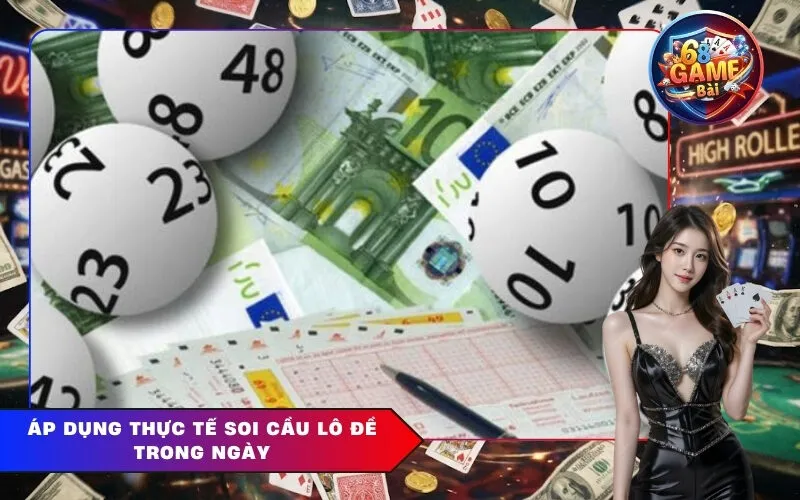 Áp dụng thực tế soi cầu lô đề trong ngày