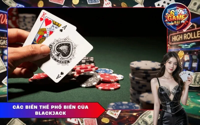 Các biến thể phổ biến của blackjack