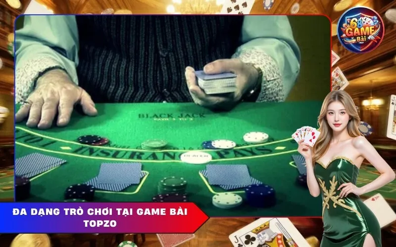 Đa dạng trò chơi tại Game Bài Topzo