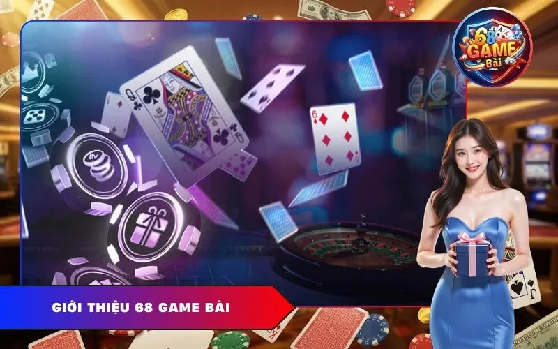 Giới Thiệu 68 Game Bài