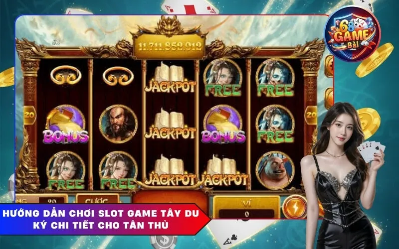 Hướng Dẫn Chơi Slot Game Tây Du Ký Chi Tiết Cho Tân Thủ