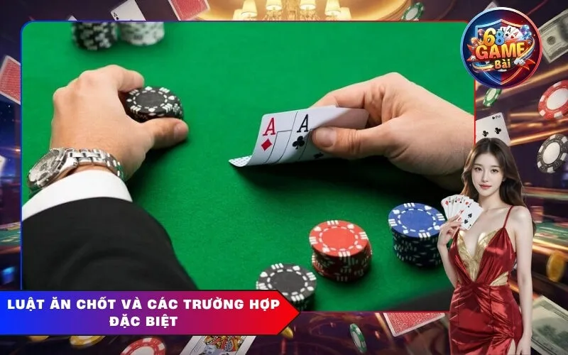 Luật Ăn Chốt Và Các Trường Hợp Đặc Biệt