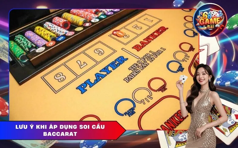 Lưu ý khi áp dụng soi cầu baccarat