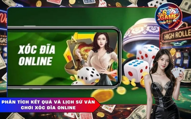 Phân tích kết quả và lịch sử ván chơi xóc đĩa online