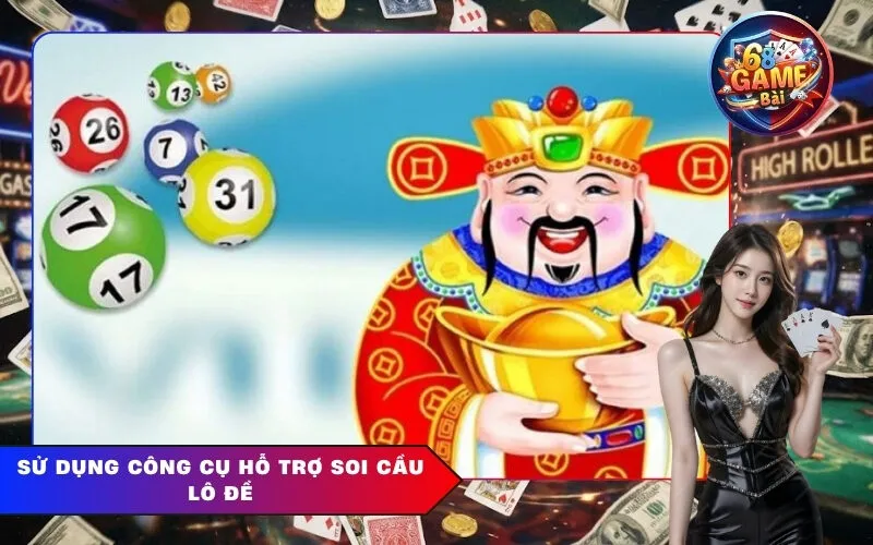 Sử dụng công cụ hỗ trợ soi cầu lô đề