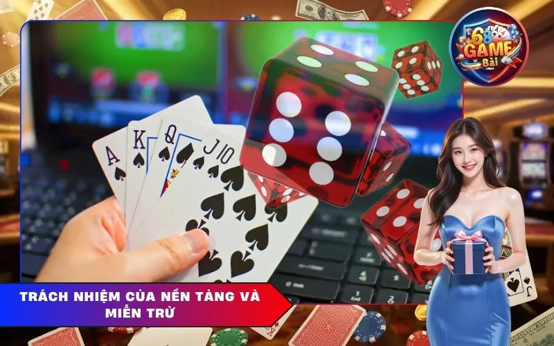 Trách nhiệm của nền tảng và miễn trừ